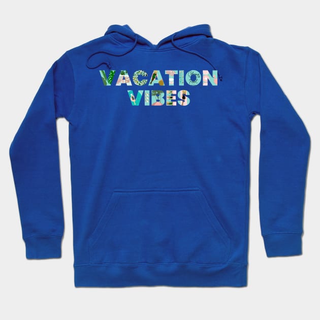 Vacation Vibes Hoodie by jenblove